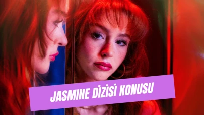 Jasmine Dizisi Konusu ve Oyuncuları: Ne Zaman Başlıyor, Nerede Çekildi?