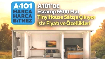 A101'de Şaşırtan Yeni Ürün! Escamp 6500 Flat Tiny House Raflardaki Yerini Aldı! Detaylar için Tıklayın!
