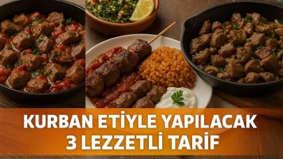 Bayram sofralarınıza farklı lezzetler katmak için kurban etiyle hazırlayabileceğiniz 3 nefis yemek tarifi!