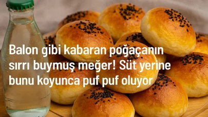 Balon gibi kabaran poğaçanın sırrı buymuş meğer! Süt yerine bunu koyunca puf puf oluyor