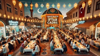 Osmaniye'de 2026 yılında iftar çadırları nerede olacak? Osmaniye'de iftar çadırları hangi bölgelere kurulacak?