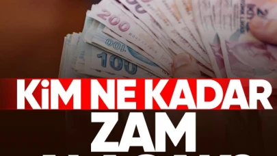 Kim ne kadar zam alacak?