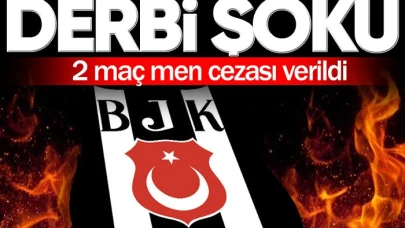 Beşiktaş'a derbi şoku! 2 maç men cezası verildi