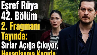 Eşref Rüya'nın Heyecan Dolu Yeni Fragmanı İzleyicileri Büyüledi: Gerilim Dorukta, Hesaplaşma An mı Yaklaşıyor?