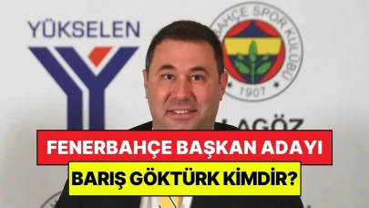 Fenerbahçe Başkan Adayı Barış Göktürk'ün geçmişi ve kariyeri hakkında detaylı bilgiler