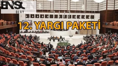 Yargıda Yenilikler: 12. Yargı Paketi TBMM'de Görüşülmeye Başladı