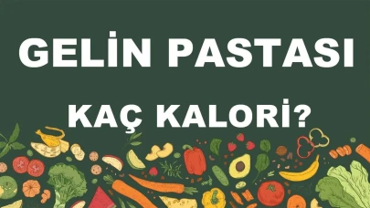 Gelin Pastası'nın kalori değeri ve besin değerleri merak ediliyor!