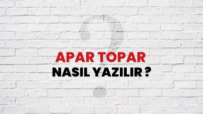 Apar topar nasıl yazılır?