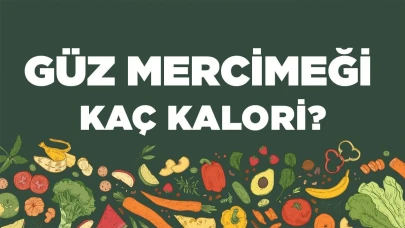 Güz Mercimeği'nin kalori değeri nedir?