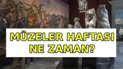 Müzeler haftası ne zaman başlıyor ve İstanbul'da müzeler ücretsiz mi?