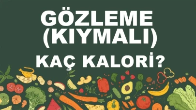 Kıymalı Gözleme'nin Kalori Değeri ve Besin Değerleri Açıklandı!