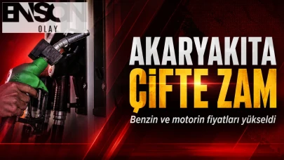 Akaryakıta çifte zam: Benzin ve motorin fiyatları yükseldi