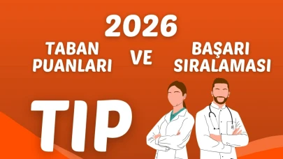 Tıp Taban Puanları ve Başarı Sıralamaları 2026