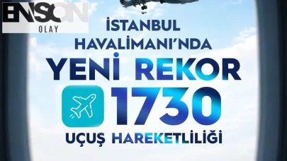 Gökyüzünde tarihi gün: İstanbul Havalimanı kendi rekorunu yerle bir etti