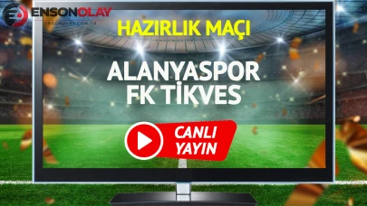 Alanyaspor FK Tikves maçı canlı yayınlanacak mı?