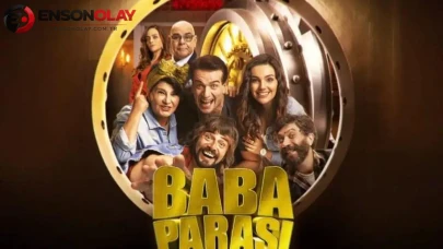 Baba Parası Filminin Çekimleri Hangi Tarihte ve Nerede Yapıldı? Filmin Oyuncuları ve Konusu Hakkında Detaylar
