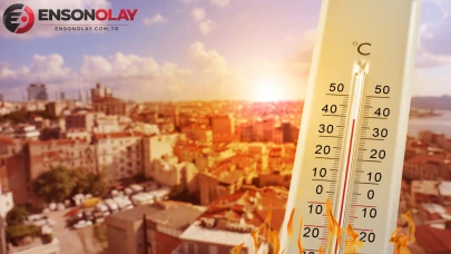 11 ilde 40 derece alarmı: Nefes almak bile zorlaşacak!