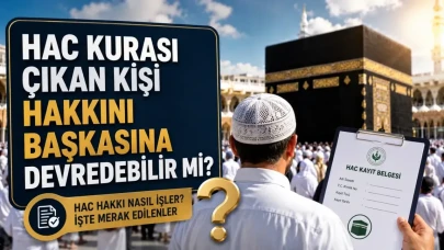 Hac kurası çıkan kişi hakkını devretme yetkisine sahip mi?