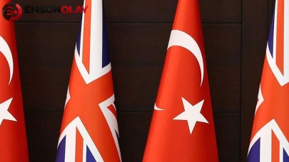 Türkiye ve İngiltere ilişkileri yeni aşamaya geçiyor