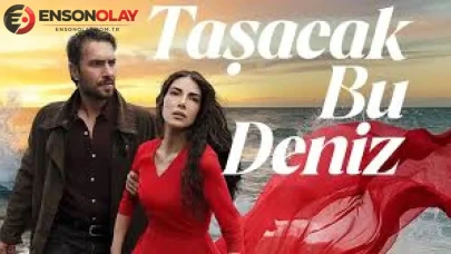 Taşacak Bu Deniz dizisinde Naz Çağla Irmak ve Rami Narin arasında yeni aşk iddiası mı var?