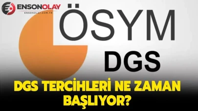 2026 DGS tercihleri ne zaman başlayacak?