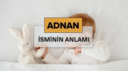Arapça kökenli Adnan ismi, güçlü kişiliği temsil ediyor ve tarihsel bir öneme sahip