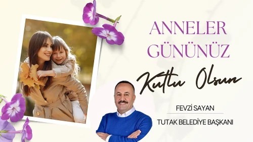 Başkan Fevzi Sayan'dan Anneler Günü Mesajı