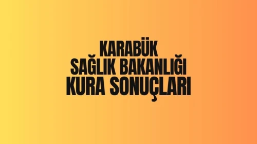 Karabük İl Sağlık Müdürlüğü kura çekiminin sonuçları açıklandı: İşte 2025 yılı İl Sağlık Müdürlüğü işçi alımı için belirlenen isim listesi!