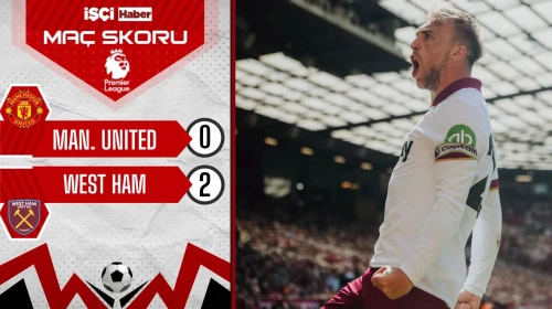 West Ham United, Manchester United'ı 2-0 mağlup ederek 8 maç sonra galip geldi