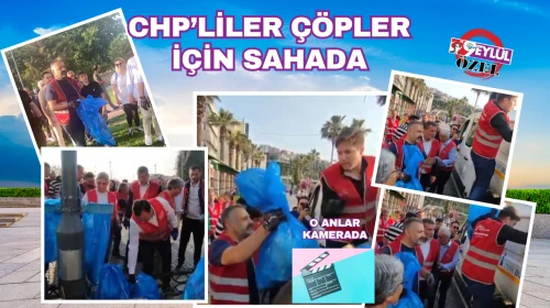 CHP'liler biriken çöpler için sahada!