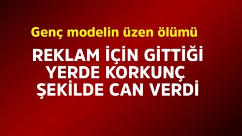 Genç kadın modelin şüpheli ölümüyle ilgili detaylar ortaya çıkıyor!