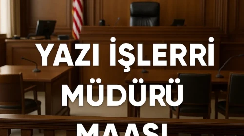Yazı İşleri Müdürüne 2025 yılında ne kadar maaş ödenecek? Güncel maaş listesi açıklandı