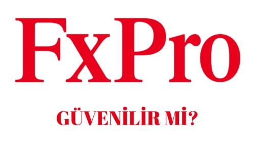 FxPro Güvenilir Bir Forex Şirketi Mi? Kullanıcıların Yorumları Güven Kontrolü İçin Önemli!