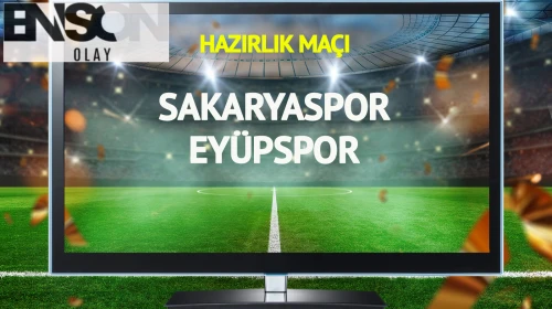 Sakaryaspor Eyüpspor maçı ne zaman?