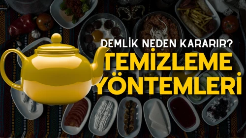 Çay Demliklerinin Neden Karardığına Dair Şaşırtıcı Gerçekler ve Pratik Temizlik Yöntemleri!