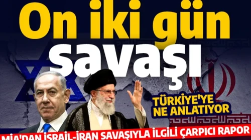'12 gün savaşı' Türkiye’ye ne anlatıyor? MİA'dan çarpıcı rapor: İsrail-İran savaşından Türkiye hangi dersler çıkarmalı?