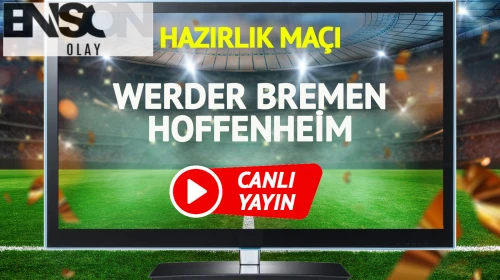CANLI YAYIN | Werder Bremen Bournemouth maçı