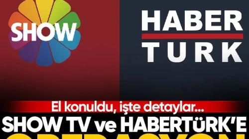 Habertürk ve Show TV'ye kayyum atanmasıyla ilgili gelişme TMSF'ye devredildi!