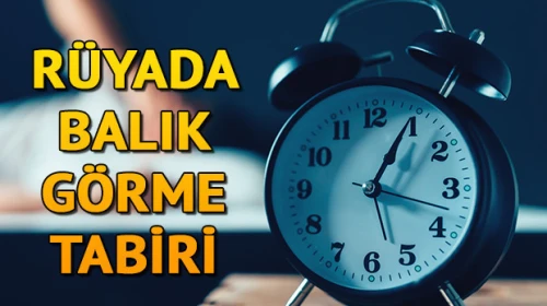 Rüyada balık görmek ne anlama gelir? Rüyada büyük ve küçük balık yakalamak ile yemek tabiri