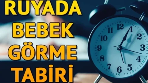 Rüyada bebek görmek ne anlama gelir? Rüyada erkek ve kız bebek görme tabiri