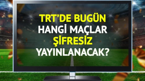 TRT'nin 14 Haziran Pazar günü yayınlayacağı şifresiz maçlar hangileri olacak?