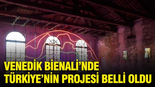 Venedik Bienali'nde Türkiye'nin Sergisi için Heyecan Dorukta!
