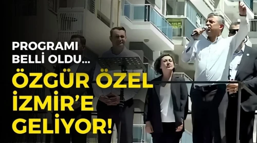 Özgür Özel İzmir'e geliyor! Programı belli oldu