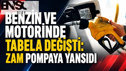 Benzin ve motorinde tabela değişti: Zam pompaya yansıdı