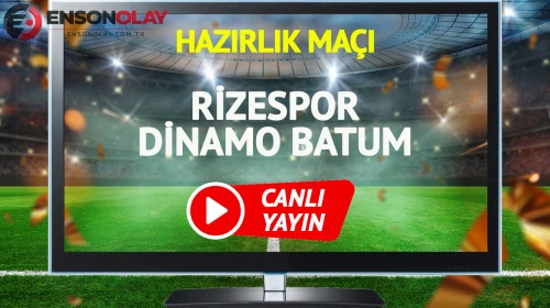 Rizespor Dinamo Batum maçı canlı yayınlanacak mı?