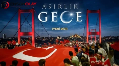Asırlık Gece dizisi ne zaman yayınlanacak ve hangi kanalda izlenebilecek?