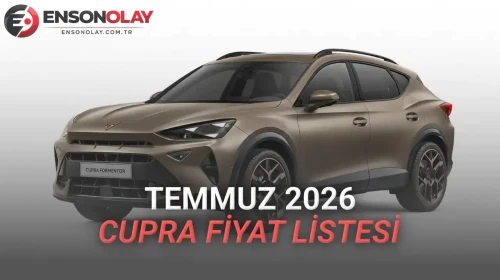 Cupra'nın Temmuz 2026 Fiyat Listesi Güncellendi: İşte Yenilikler ve Detaylar!