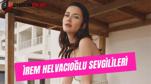 İrem Helvacıoğlu’nun Eski Sevgilileri Kimler? Ural Kaspar ile Evliliği, Aşk Hayatı ve Hakkındaki İddialar