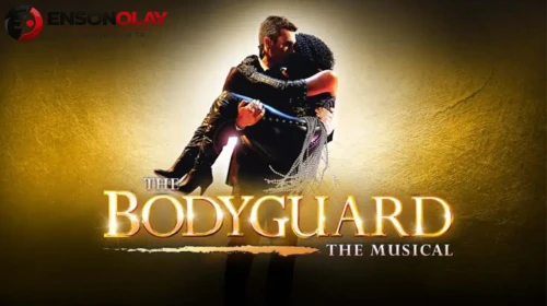'The Bodyguard' müzikali ilk kez İstanbul'da : Ne zaman, bilet fiyatları ne kadar?