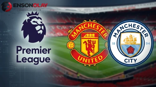 Manchester United - Manchester City maçı muhtemel 11'ler: Manchester United - Manchester City maçı hangi kanalda?